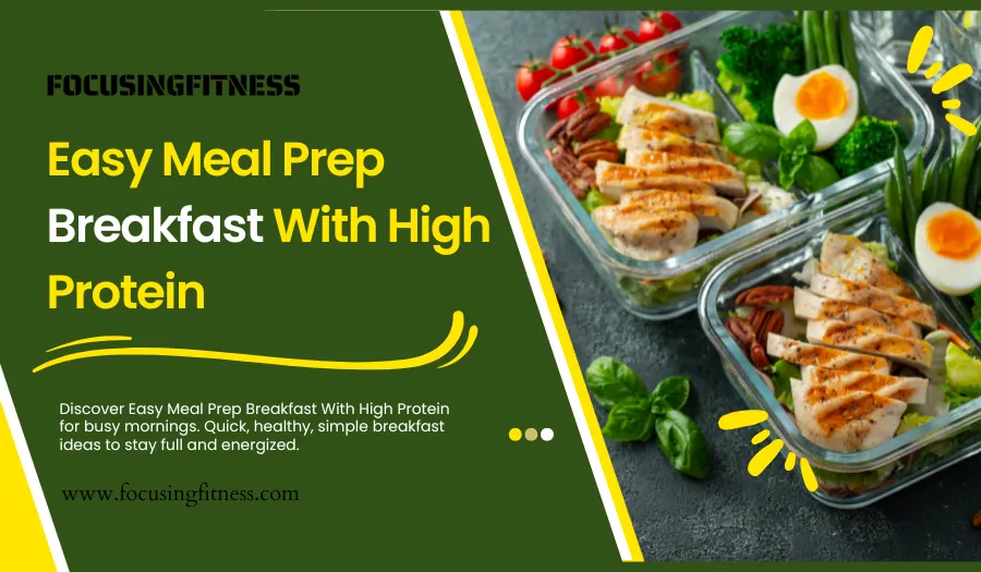 Easy Meal Prep Breakfast With High Protein: Healthy Ideas